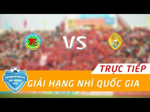 TRỰC TIẾP | TIỀN GIANG - GIA ĐỊNH | GIẢI HẠNG NHÌ 2019 - CÚP ASANZO | NEXT SPORTS