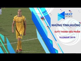 Những pha xử lý SUÝT thành SIÊU PHẨM của V-League 2019 | NEXT SPORTS