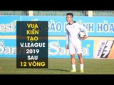 Bất ngờ với Hồng Duy - Vua kiến tạo tại V.League 2019 sau 12 vòng đấu | NEXT SPORTS