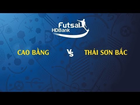 Trực tiếp | Cao Bằng - Thái Sơn Bắc | VCK VĐQG Futsal HD Bank 2019| NEXT SPORTS