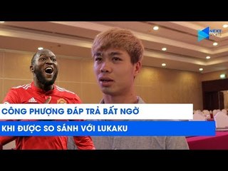 Công Phượng đáp trả bất ngờ khi được so sánh với Lukaku | NEXT SPORTS