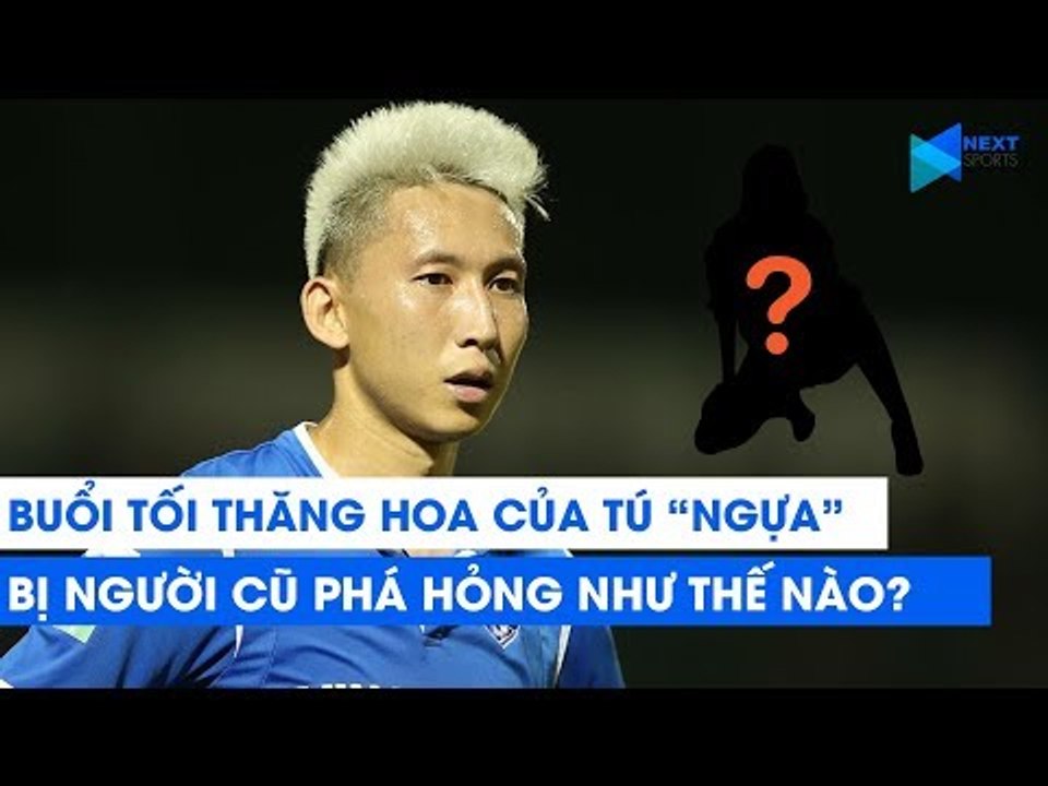 Buổi tối thăng hoa của Tú "Ngựa" đã bị "Người cũ" phá đám thế nào? | NEXT SPORTS
