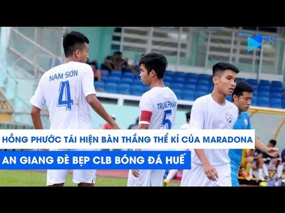 Hồng Phước tái hiện bàn thắng thế kỷ của Maradona, An Giang thắng thuyết phục | Next Sports