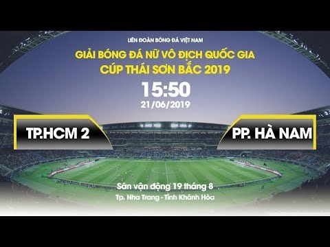 FULL | TP. HỒ CHÍ MINH 2 - PP. HÀ NAM | LƯỢT ĐI GIẢI BĐ NỮ VĐQG - CÚP TSB 2019 | NEXT SPORTS
