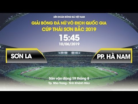 FULL | SƠN LA - PHONG PHÚ HÀ NAM | GIẢI BÓNG ĐÁ NỮ VĐQG - CÚP THÁI SƠN BẮC 2019 | NEXT SPORTS