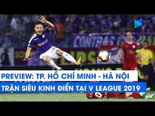 CLB TP. HCM - Hà Nội FC | SIÊU KINH ĐIỂN tại V.League 2019 | NEXT SPORTS