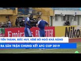 Đức Huy, Tiến Thành, Kébé bỏ ngỏ khả năng ra sân trước trận chung kết AFC Cup với Becamex Bình Dương