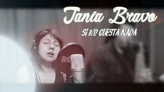 TANIA BRAVO - SI NO CUESTA NADA