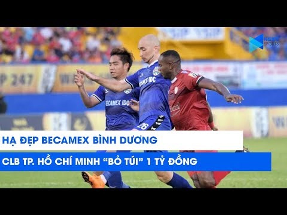 Hồ Tấn Tài phản lưới nhà, CLB TP. HCM "bỏ túi" 1 tỷ đồng nhờ hạ đẹp Bình Dương | NEXT SPORTS