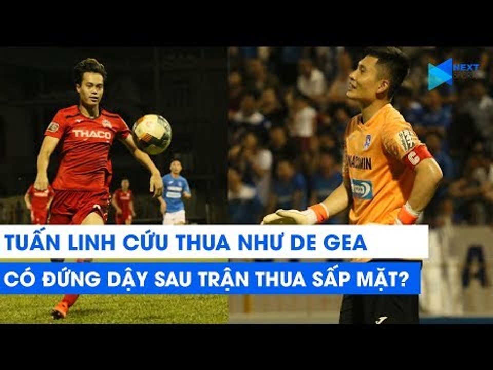 Tuấn Linh cản phá như De Gea, dẫn đầu Top 5 cứu thua vòng 15 V.League 2019 | NEXT SPORTS