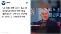 États-Unis : Robert de Niro critique une nouvelle fois Donald Trump en direct à la télévision