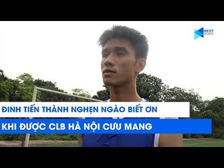 Đinh Tiến Thành tiếc nuối khi chưa kịp làm điều này với Bùi Tiến Dũng? | NEXT SPORTS