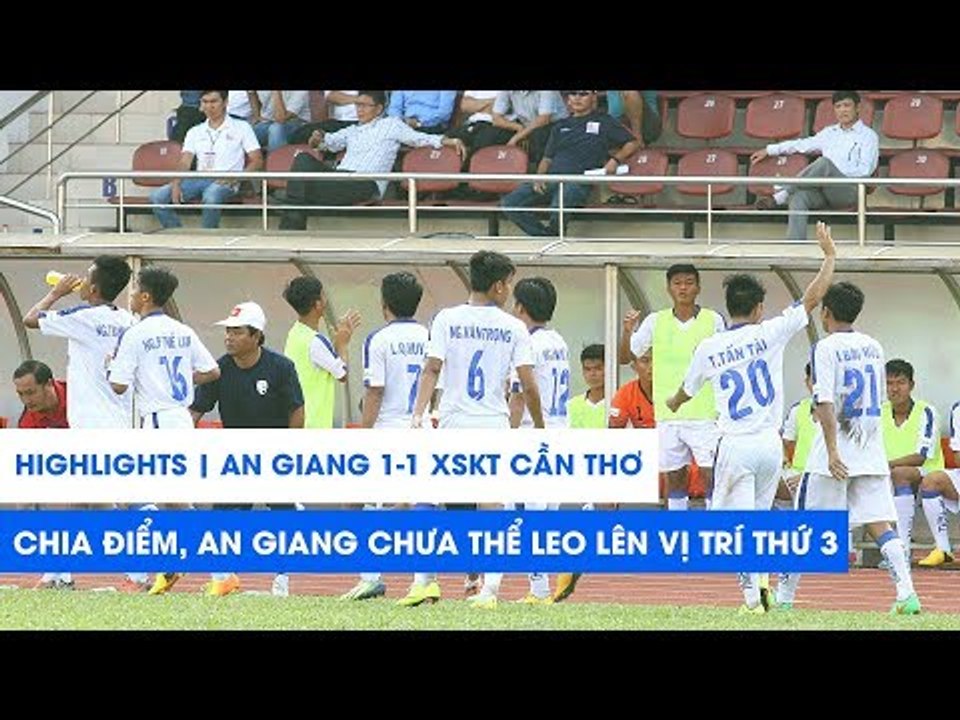 Highlights | An Giang - XSKT Cần Thơ | Bị cầm hòa, An Giang chưa thể vươn lên vị trí thứ 3