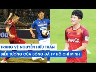 Người thay thế Đình Trọng HLV Park lựa chọn: Nguyễn Hữu Tuấn - Niềm tự hào của TP. HCM | NEXT SPORTS