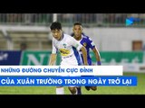 Những đường chuyền cực đỉnh của Xuân Trường trong ngày trở lại V.League 2019 | NEXT SPORTS