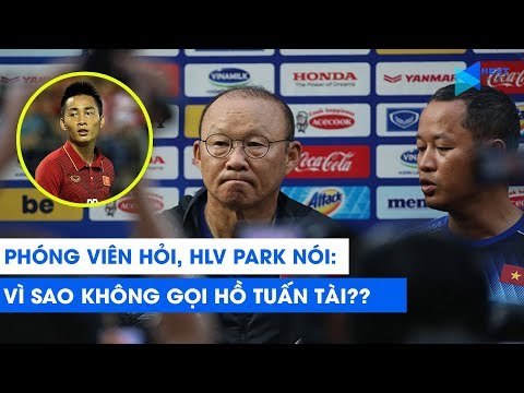 HLV Park Hang Seo nói gì khi Vua phá lưới nội Hồ Tuấn Tài không được gọi | NEXT SPORTS