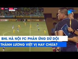 Trọng tài bị BHL Hà Nội FC phản ứng dữ dội: Thành Lương việt vị hay chưa việt vị? | NEXT SPORTS