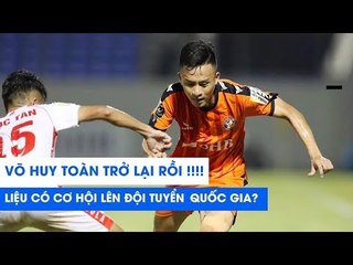 Võ Huy Toàn tái hiện những bước chạy thần tốc ở V.League 2019 | NEXT SPORTS