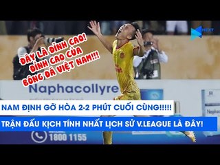 Nam Định gỡ hòa 2-2 trước HAGL, trận cầu kịch tính nhất lịch sử V.League là đây! | NEXT SPORTS