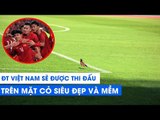Đội tuyển Việt Nam sẽ được thi đấu trên mặt cỏ siêu đẹp và mềm | NEXT SPORTS