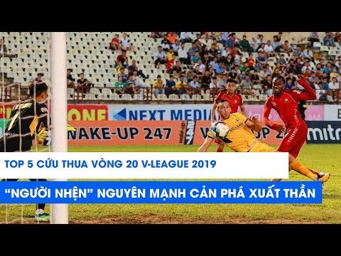 Nguyên Mạnh cản phá xuất thần dẫn đầu Top 5 cứu thua vòng 20 V.League 2019 | NEXT SPORTS