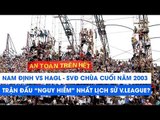 Nam Định vs Hoàng Anh Gia Lai - SVĐ Chùa Cuối 2003: Trận đấu 