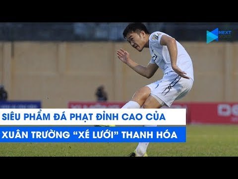 Siêu phẩm đá phạt đỉnh cao của Xuân Trường xé toang mành lưới CLB Thanh Hóa | NEXT SPORTS