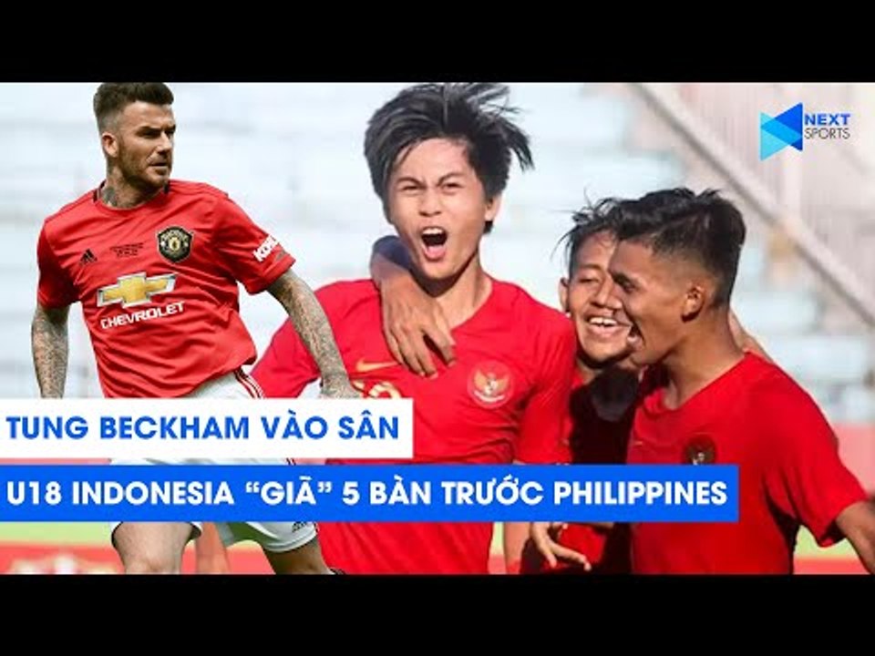Beckham xuất trận, U18 Indonesia ghi 5 bàn vào lưới U18 Philippines trong hiệp 1 | NEXT SPORTS