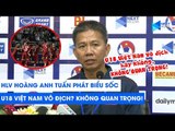 HLV Hoàng Anh Tuấn phát biểu sốc: U18 Việt Nam vô địch hay không, KHÔNG QUAN TRỌNG!  | NEXT SPORTS