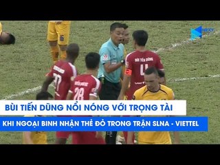 Ngoại binh nhận thẻ đỏ, Bùi Tiến Dũng nổi nóng với trọng tài trong trận SLNA - Viettel | NEXT SPORTS