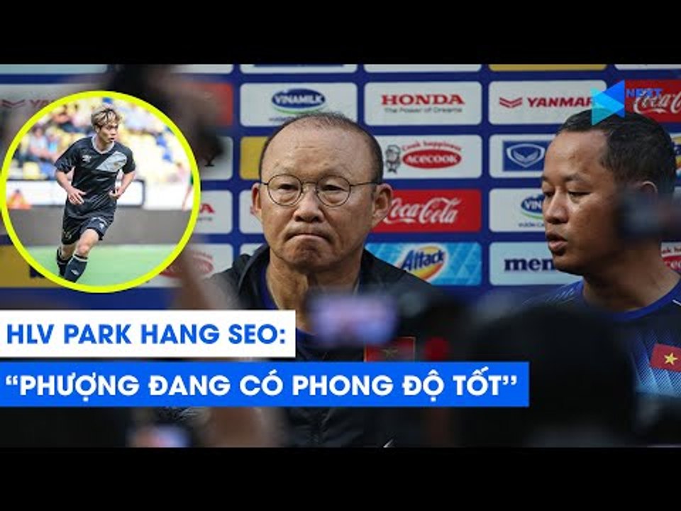 HLV Park Hang Seo tin Công Phượng đang có phong độ cao | Vòng loại World Cup 2022 | NEXT SPORTS