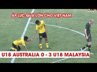HIGHLIGHTS | Cơn chấn động châu Á: U18 Australia 0 - 3 U18 Malaysia | NEXT SPORTS