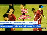 Những pha bỏ lỡ cơ hội của U18 Việt Nam trước Thái Lan khiến NHM thất vọng tột cùng | NEXT SPORTS