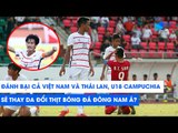 ĐÁNH BẠI VIỆT NAM VÀ THÁI LAN, U18 Campuchia sẽ THAY DA ĐỔI THỊT bóng đá Đông Nam Á? | NEXT SPORTS