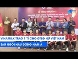 Vô địch AFF Cup 2019, ĐT nữ Việt Nam nhận thưởng 1 tỉ đồng từ Vinamilk | NEXT SPORTS