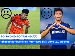 SOI PHONG ĐỘ | Tiến Linh "NỔ" Đức Chinh ''XỊT'' trước thềm vòng loại World Cup 2022  | NEXT SPORTS