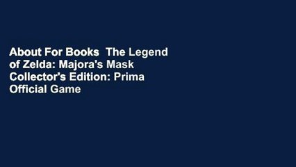 About For Books  The Legend of Zelda: Majora's Mask Collector's Edition: Prima Official Game
