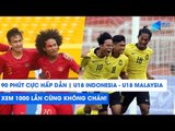 90 PHÚT ĐỈNH CAO | U18 INDONESIA – U18 MALAYSIA | Xem 1000 lần cũng không chán! | NEXT SPORTS