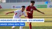 Highlights | U15 Việt Nam - U15 Myanmar | Ngược dòng kịch tính, bản lĩnh chủ nhà | NEXT SPORTS