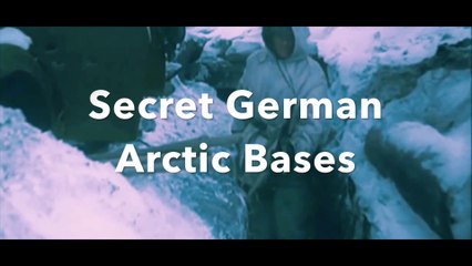 Secret German Arctic Bases