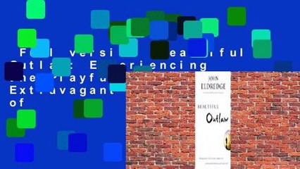 Full version  Beautiful Outlaw: Experiencing the Playful, Disruptive, Extravagant Personality of