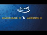 [BẢN ĐẸP] | Sanvinest Sanatech KH - Sanvinest Sana KH | Fusal HDBank VĐQG 2019 | NEXT SPORTS