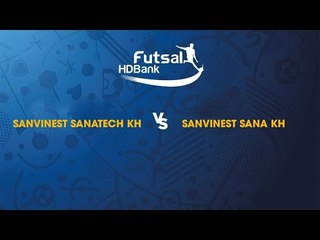 [BẢN ĐẸP] | Sanvinest Sanatech KH - Sanvinest Sana KH | Fusal HDBank VĐQG 2019 | NEXT SPORTS