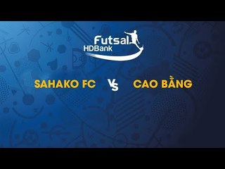 Trực tiếp | Sahako FC - Cao Bằng | Fusal HDBank VĐQG 2019 | NEXT SPORTS