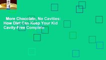 More Chocolate, No Cavities: How Diet Can Keep Your Kid Cavity-Free Complete