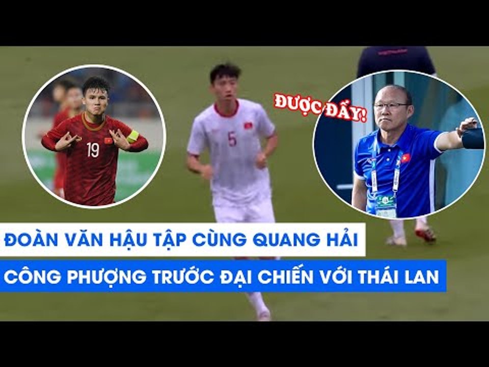 CẬN CẢNH: Văn Hậu tập cùng Quang Hải, Công Phượng trước đại chiến với Thái Lan | NEXT SPORTS