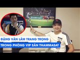 Văn Lâm trang trọng trong căn phòng VIP của sân Thammasat | Vòng loại World Cup 2022 | NEXT SPORTS