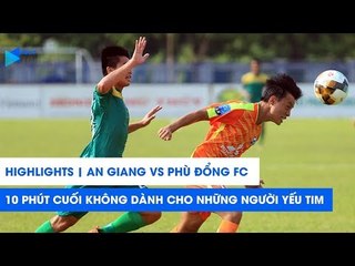Highlights | An Giang - Phù Đổng | Penalty tranh cãi, kịch bản không ngờ | NEXT SPORTS