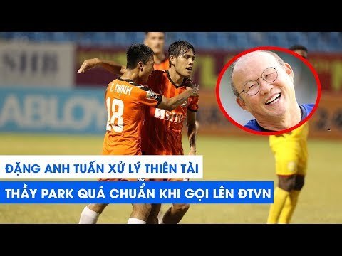 Pha xử lý thiên tài của Đặng Anh Tuấn, thầy Park quá chuẩn khi gọi lên ĐTVN | NEXT SPORTS