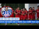 Trực tiếp | Chờ Văn Hậu hội quân, ĐTVN tập buổi thứ 2 trước ngày đại chiến Thái Lan  | NEXT SPORTS